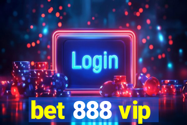 bet 888 vip