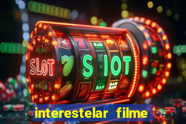 interestelar filme completo dublado 4k