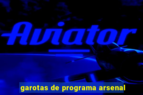 garotas de programa arsenal