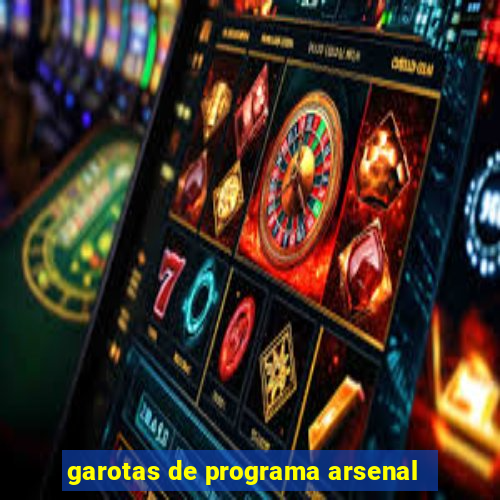 garotas de programa arsenal