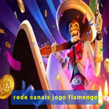 rede canais jogo flamengo