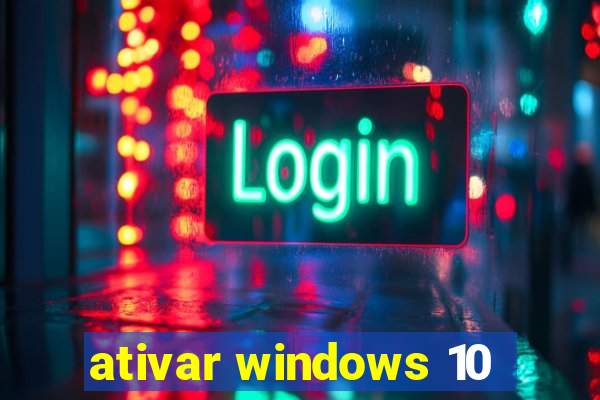 ativar windows 10