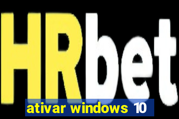 ativar windows 10