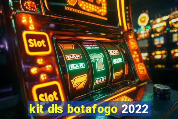 kit dls botafogo 2022