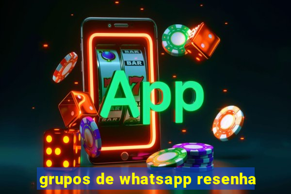 grupos de whatsapp resenha