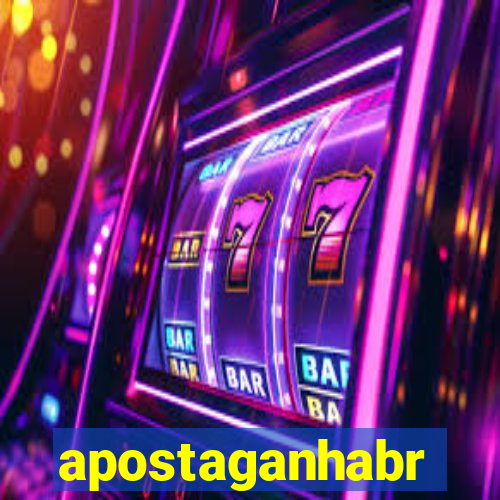 apostaganhabr