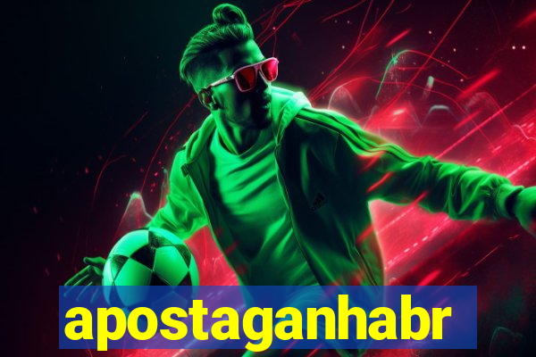 apostaganhabr