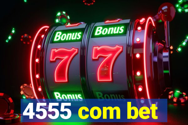 4555 com bet