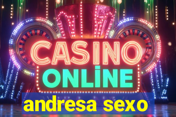 andresa sexo