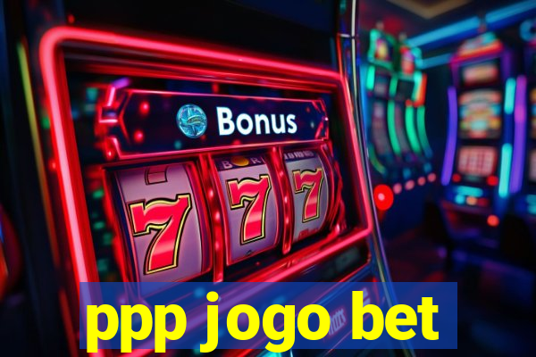 ppp jogo bet