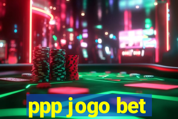 ppp jogo bet