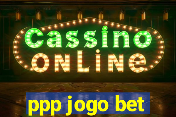 ppp jogo bet