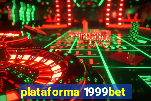 plataforma 1999bet
