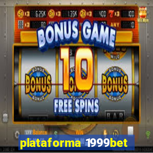 plataforma 1999bet