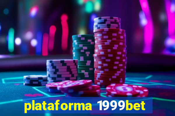 plataforma 1999bet