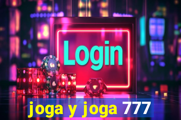 joga y joga 777