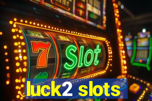 luck2 slots