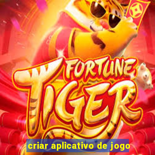 criar aplicativo de jogo