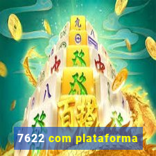7622 com plataforma