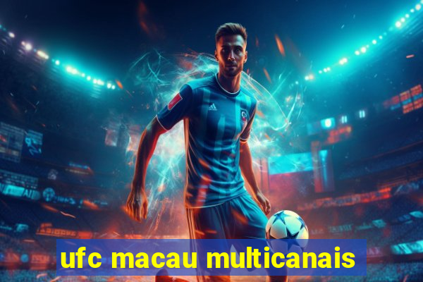 ufc macau multicanais