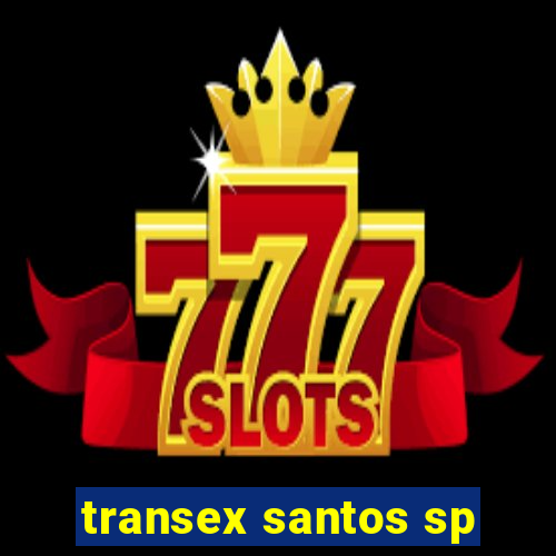transex santos sp