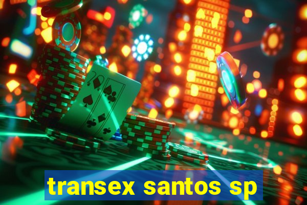 transex santos sp