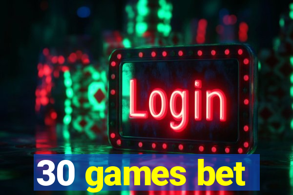30 games bet