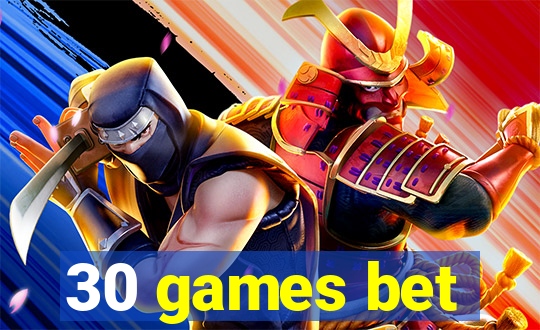 30 games bet