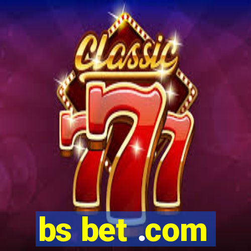 bs bet .com