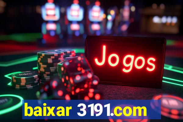 baixar 3191.com