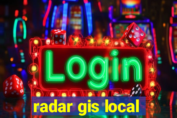 radar gis local