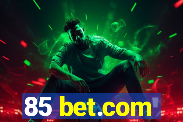 85 bet.com