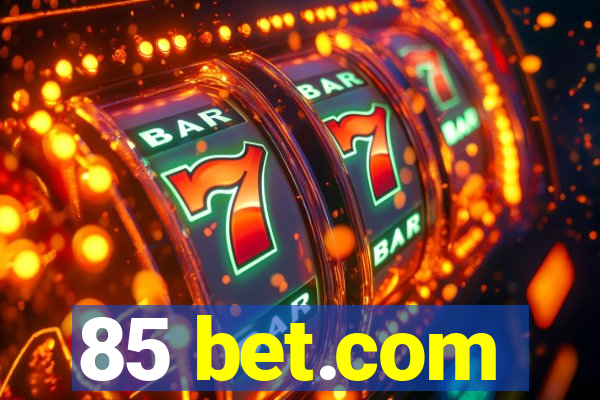 85 bet.com