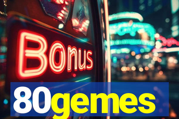 80gemes