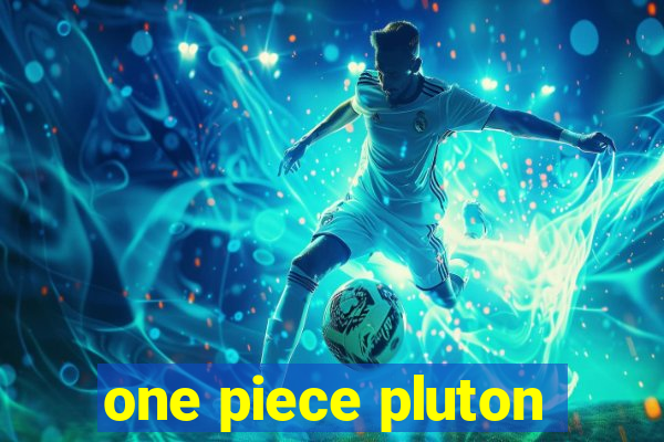 one piece pluton