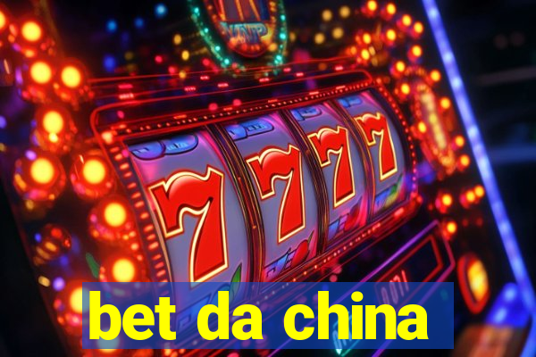 bet da china