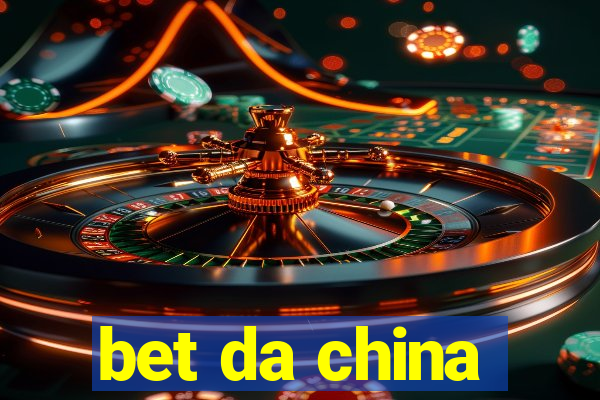 bet da china