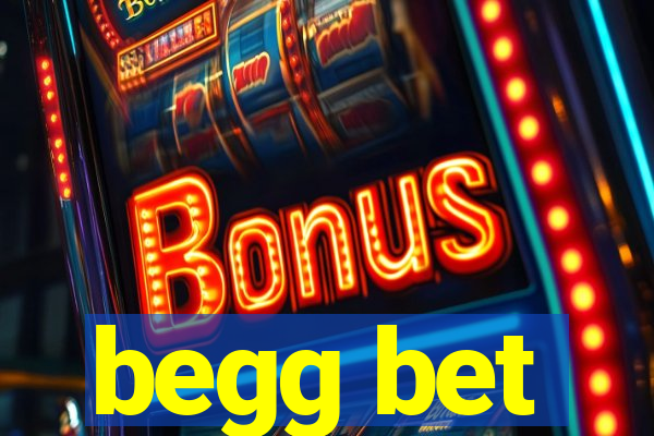 begg bet
