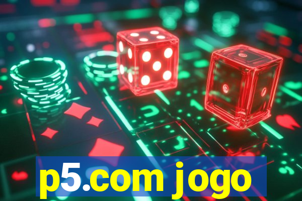 p5.com jogo