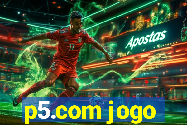 p5.com jogo