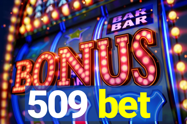 509 bet