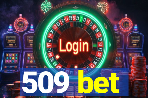 509 bet