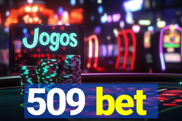 509 bet