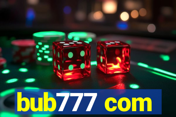 bub777 com