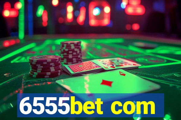 6555bet com