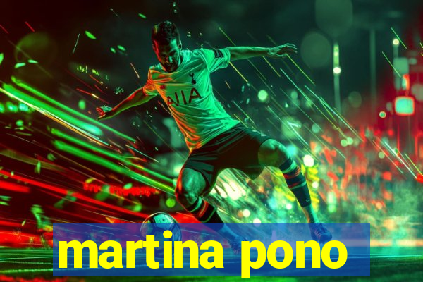 martina pono