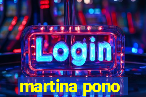 martina pono