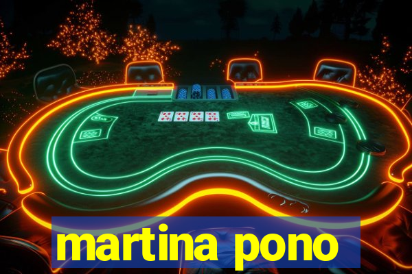 martina pono