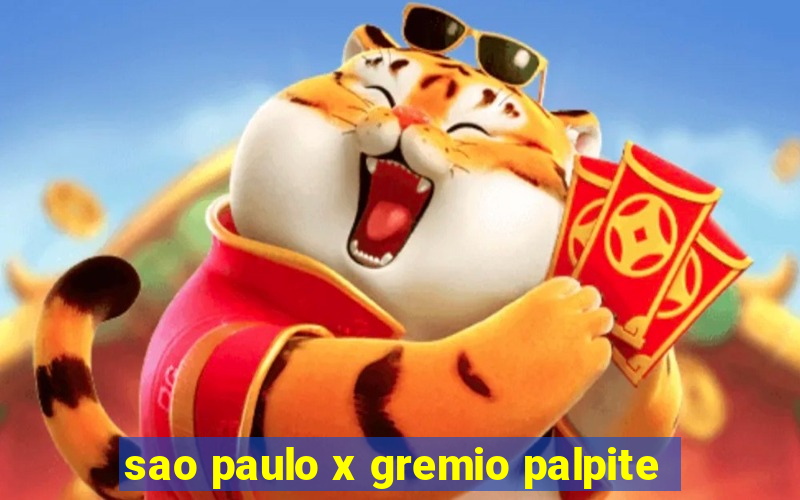 sao paulo x gremio palpite