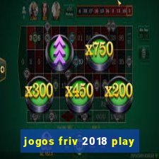 jogos friv 2018 play